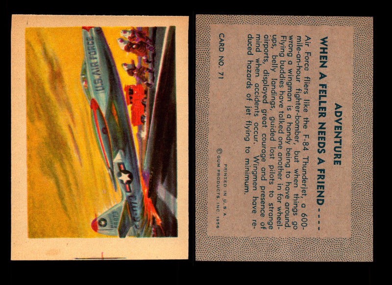 1956 Adventure Vintage Trading Cards Gum Products #1-#100 You Pick Singles #71  F-84 Thunderjet / When a Feller Needs a Friend  - TvMovieCards.com