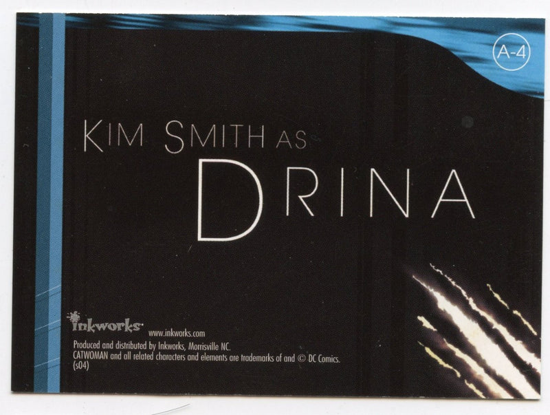 Catwoman Movie Kim Smith as Drina Autograph Card A-4   - TvMovieCards.com