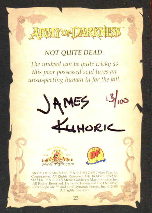 Army of Darkness James Kuhoric Autograph Card #13/100 Dynamic Forces 2005   - TvMovieCards.com