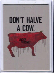 Under the Dome Season 1 "Don't Halve a Cow" Case Topper Chase Card CT1   - TvMovieCards.com