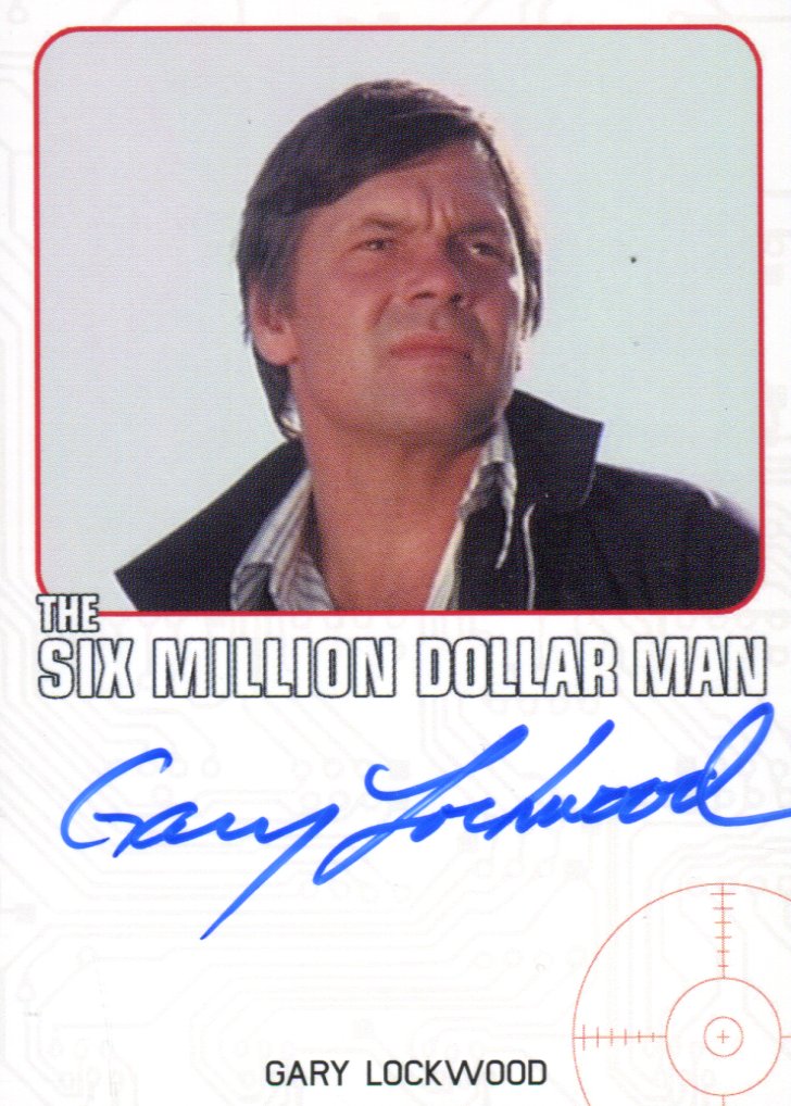 Bionic Collection Six Million Dollar Man Gary Lockwood Autograph Card   - TvMovieCards.com