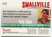 Smallville Season Four Erica Durance as Lois Lane Pieceworks Costume Card PW4   - TvMovieCards.com