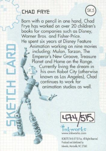 Robots Movie Artist Chad Frye Autograph Sketch Card SK.5 #474/515   - TvMovieCards.com