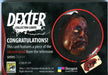 Dexter Season 4 Four Prop Card DC-P SH "Silicone Head" SDCC Exclusive #206 / 299   - TvMovieCards.com