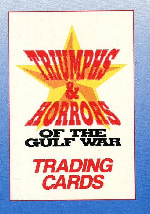 Triumphs & Horrors of the Gulf War Factory Card Set 50 Cards Manning 1991   - TvMovieCards.com
